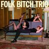 Folk+Bitch+Trio+-+Now+Would+Be+A+Good+Time.webp.jpg