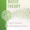 Teaching Music Theory: New Voices and Approaches
