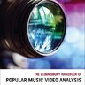 The Bloomsbury Handbook of Popular Music Video Analysis