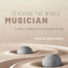 Teaching the Whole Musician: A Guide to Wellness in the Applied Studio