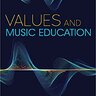 Values and Music Education