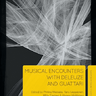 Musical Encounters with Deleuze and Guattari