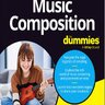 Music Composition For Dummies, 3rd Edition