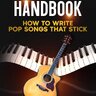 Hitmaker's Handbook: How To Write Pop Songs That Stick