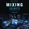 Mixing Secrets for the Small Studio