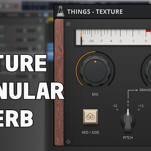 Things - Texture, Плагин гранулярной реверберации